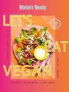 The Australian Women's Weekly: Let's Eat Vegan
